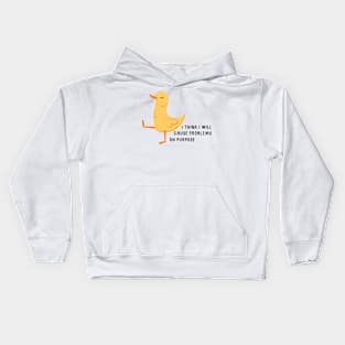 I think I will cause problems on purpose Kids Hoodie